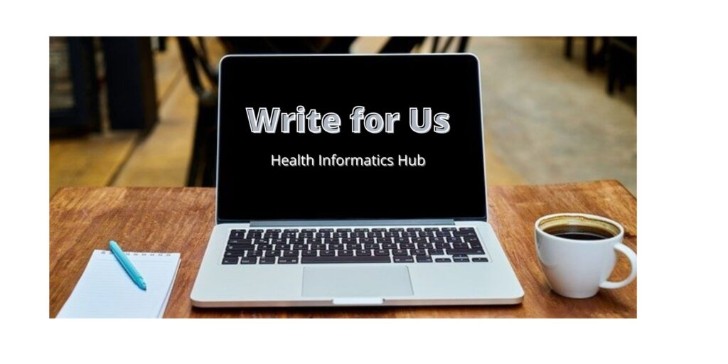 Write for Us - Health Informatics Hub